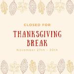 Closed for Thanksgiving Break